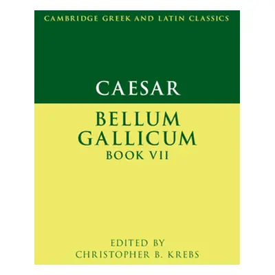 "Caesar: Bellum Gallicum Book VII" - "" ("Krebs Christopher B.")(Paperback)