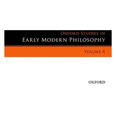 "Oxford Studies in Early Modern Philosophy, Volume X" - "" ("Rutherford Donald")(Pevná vazba)