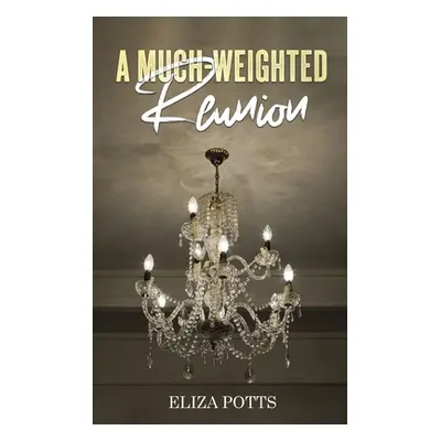 "A Much-Weighted Reunion" - "" ("Potts Eliza")(Paperback)