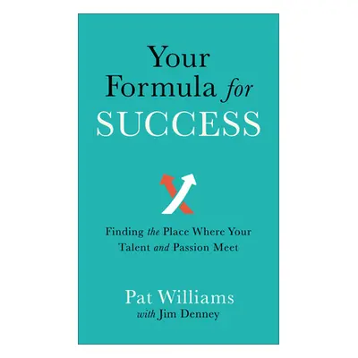 "Your Formula for Success: Finding the Place Where Your Talent and Passion Meet" - "" ("Williams