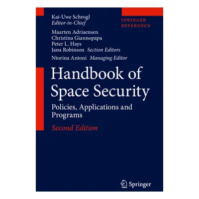 "Handbook of Space Security: Policies, Applications and Programs" - "" ("Schrogl Kai-Uwe")(Pevná