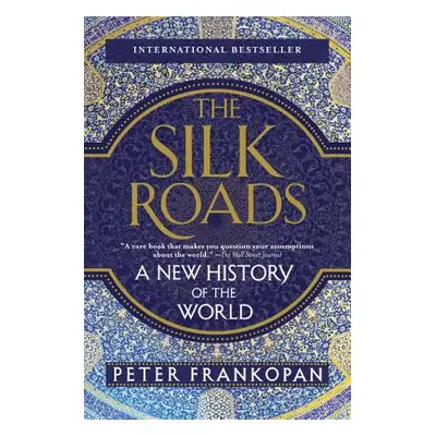 "The Silk Roads: A New History of the World" - "" ("Frankopan Peter")(Paperback)