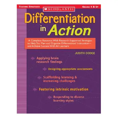 "Differentiation in Action: A Complete Resource with Research-Supported Strategies to Help You P