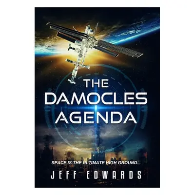 "The Damocles Agenda" - "" ("Edwards Jeff")(Pevná vazba)