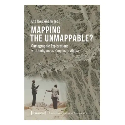 "Mapping the Unmappable?: Cartographic Explorations with Indigenous Peoples in Africa" - "" ("Di