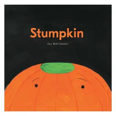 "Stumpkin" - "" ("Cummins Lucy Ruth")(Pevná vazba)