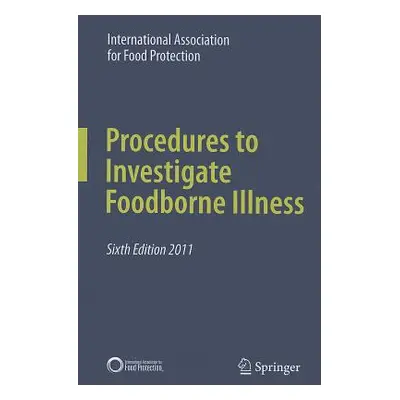 "Procedures to Investigate Foodborne Illness" - "" ("International Association for Food Prote")(