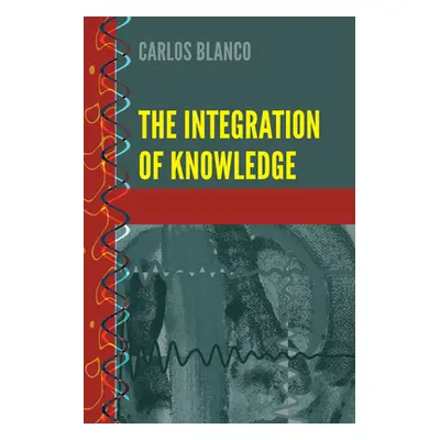 "The Integration of Knowledge" - "" ("Blanco Carlos")(Pevná vazba)