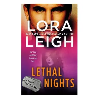 "Lethal Nights: A Brute Force Novel" - "" ("Leigh Lora")(Mass Market Paperbound)