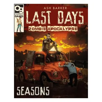 "Last Days: Zombie Apocalypse: Seasons: A Game of Survival Horror" - "" ("Barker Ash")(Pevná vaz