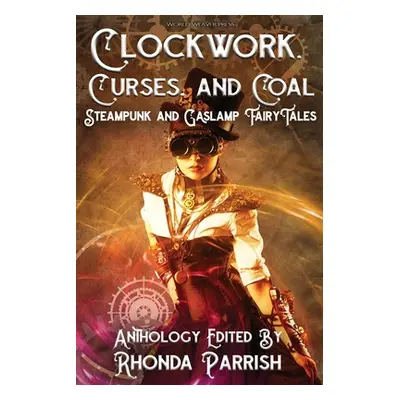 "Clockwork, Curses, and Coal" - "" ("Parrish Rhonda")(Paperback)