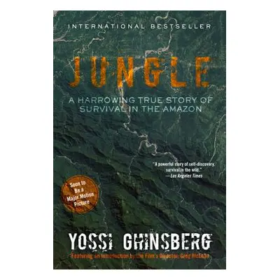 "Jungle (Movie Tie-In Edition): A Harrowing True Story of Survival in the Amazon" - "" ("Ghinsbe