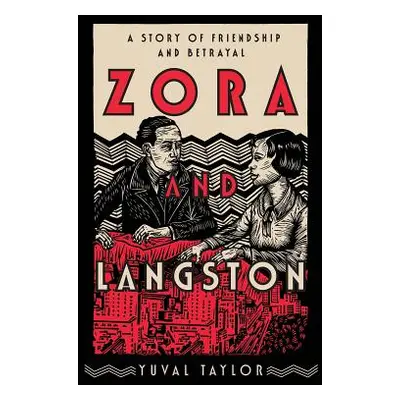 "Zora and Langston: A Story of Friendship and Betrayal" - "" ("Taylor Yuval")(Pevná vazba)