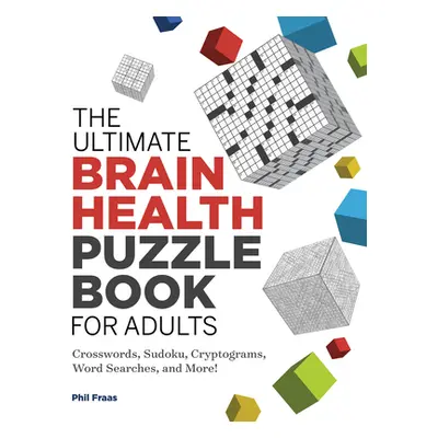 "The Ultimate Brain Health Puzzle Book for Adults: Crosswords, Sudoku, Cryptograms, Word Searche