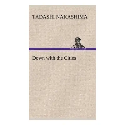 "Down with the Cities" - "" ("Nakashima Tadashi")(Pevná vazba)