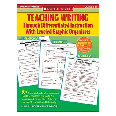 "Teaching Writing Through Differentiated Instruction with Leveled Graphic Organizers: 50+ Reprod