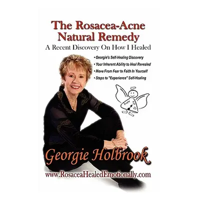 "The Rosacea - Acne Natural Remedy" - "" ("Holbrook Georgie")(Paperback)