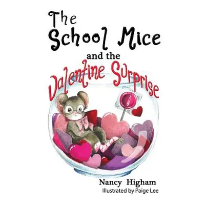 "The School Mice and the Valentine Surprise: Book 5 For both boys and girls ages 6-11 Grades: 1-