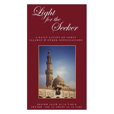 "Light for the Seeker: A daily litany of forty salawat & other supplications" - "" ("Al-Ja'fari 