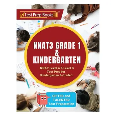 "NNAT3 Grade 1 & Kindergarten: NNAT Level A & Level B Test Prep for Gifted and Talented Test Pre