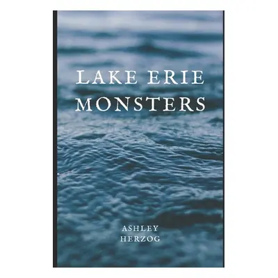 "Lake Erie Monsters: A Story of the Cleveland Irish" - "" ("Herzog Ashley")(Paperback)