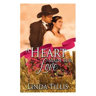 "A Heart Made for Love" - "" ("Tillis Linda")(Paperback)