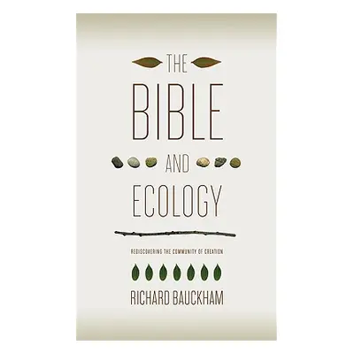 "The Bible and Ecology: Rediscovering the Community of Creation" - "" ("Bauckham Richard")(Paper