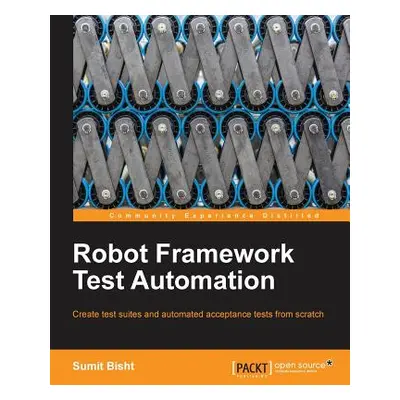 "Robot Framework Test Automation" - "" ("Bisht Sumit")(Paperback)