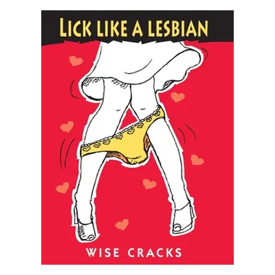 "Lick Like a Lesbian" - "" ("Cracks Wise")(Pevná vazba)