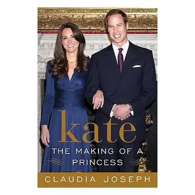 "Kate: The Making of a Princess" - "" ("Joseph Claudia")(Paperback)