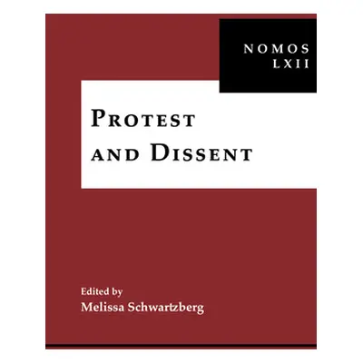 "Protest and Dissent: Nomos LXII" - "" ("Schwartzberg Melissa")(Pevná vazba)