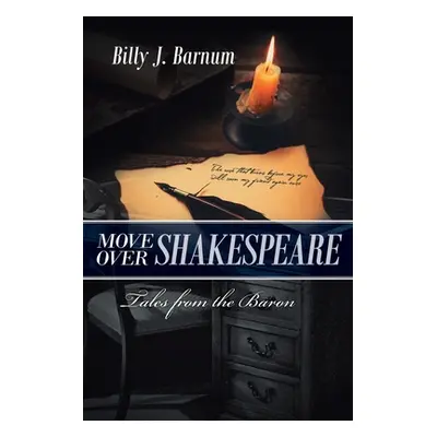 "Move over Shakespeare Tales from the Baron" - "" ("Barnum Billy J.")(Paperback)