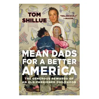 "Mean Dads for a Better America" - "" ("Shillue Tom")(Paperback)