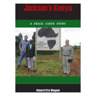 "Jackson's Kenya: A Peace Corps Story" - "" ("Wiegand Richard Otto")(Paperback)