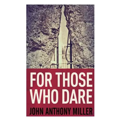 "For Those Who Dare" - "" ("Miller John Anthony")(Pevná vazba)