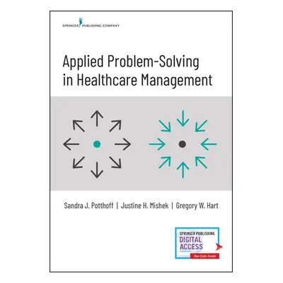 "Applied Problem-Solving in Healthcare Management" - "" ("Potthoff Sandra")(Paperback)