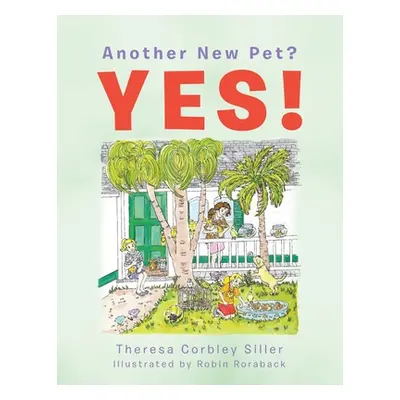 "Another New Pet? Yes!" - "" ("Siller Theresa Corbley")(Paperback)