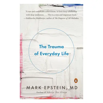 "The Trauma of Everyday Life" - "" ("Epstein Mark")(Paperback)