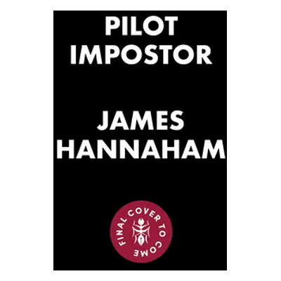 "Pilot Impostor" - "" ("Hannaham James")(Pevná vazba)