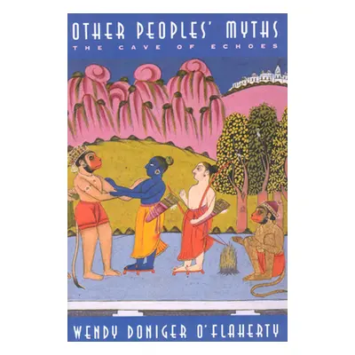 "Other Peoples' Myths: The Cave of Echoes" - "" ("O'Flaherty Wendy Doniger")(Paperback)