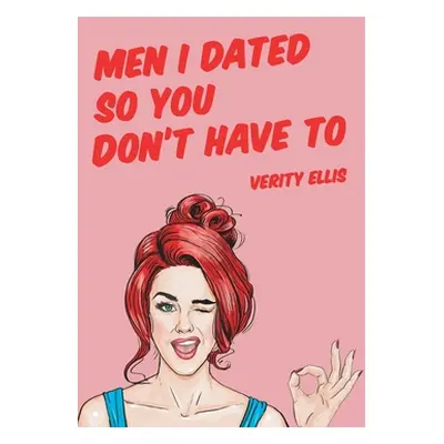 "Men I Dated So You Don't Have To" - "" ("Ellis Verity")(Paperback)