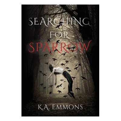 "Searching for Sparrow" - "" ("Emmons K. a.")(Pevná vazba)