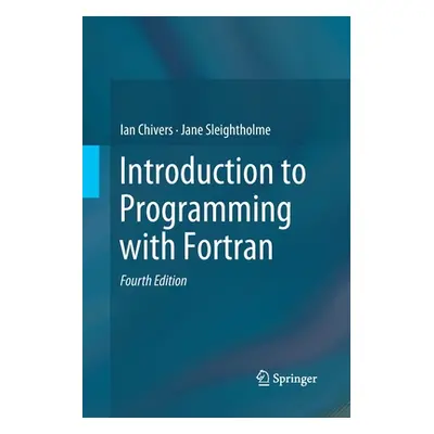 "Introduction to Programming with FORTRAN" - "" ("Chivers Ian")(Paperback)