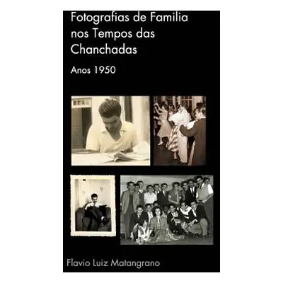 "Fotografia de Familia nos tempos das Chanchadas" - "" ("Matangrano Flavio Luiz")(Paperback)