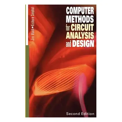 "Computer Methods for Circuit Analysis and Design" - "" ("Singhal Kishore")(Pevná vazba)