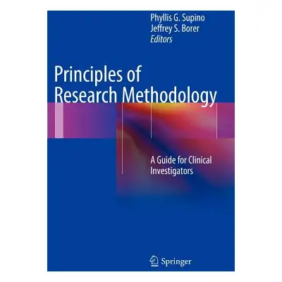 "Principles of Research Methodology: A Guide for Clinical Investigators" - "" ("Supino Phyllis G