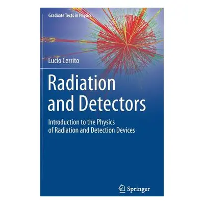 "Radiation and Detectors: Introduction to the Physics of Radiation and Detection Devices" - "" (