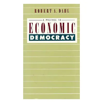 "A Preface to Economic Democracy, 28" - "" ("Dahl Robert a.")(Paperback)