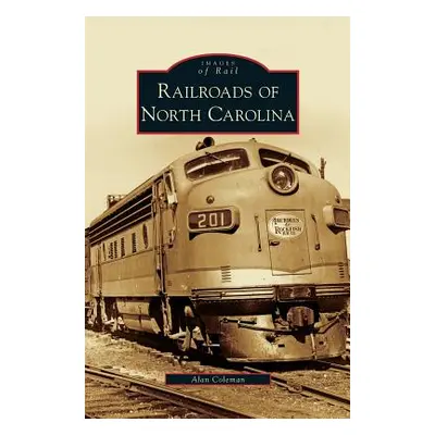 "Railroads of North Carolina" - "" ("Coleman Alan")(Pevná vazba)