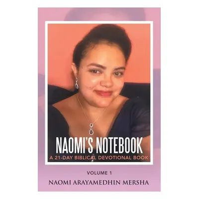 "Naomi's Notebook: A 21-Day Biblical Devotional Book" - "" ("Mersha Naomi Arayamedhin")(Paperbac